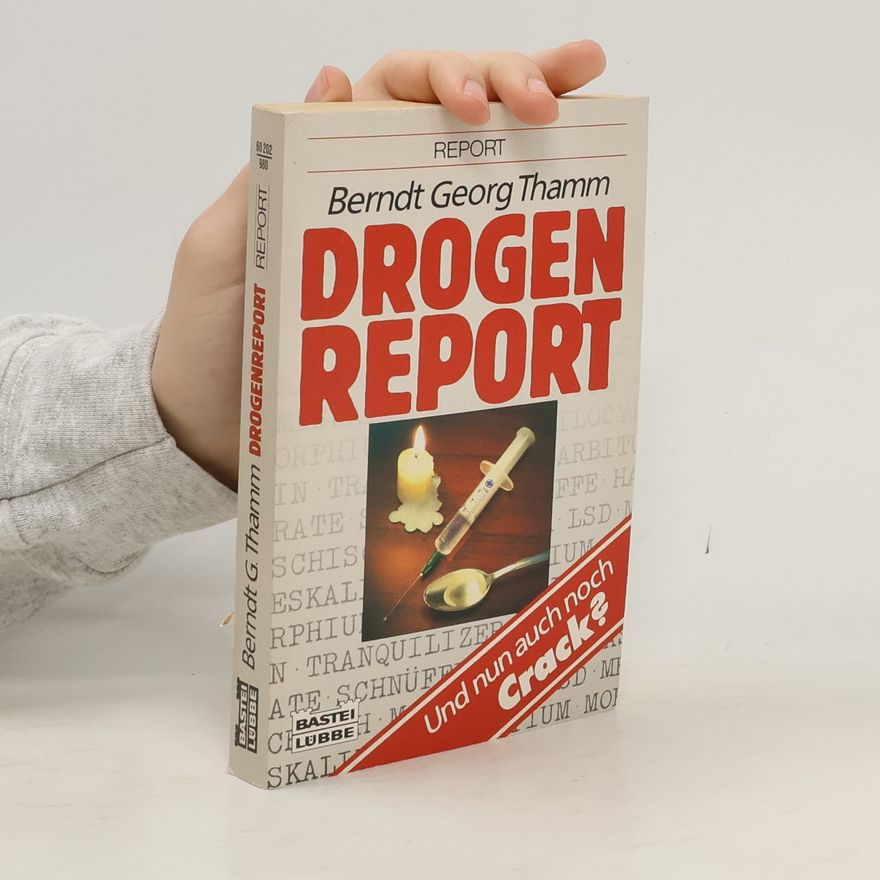 Berndt Georg Thamm Report: Drogen-Report