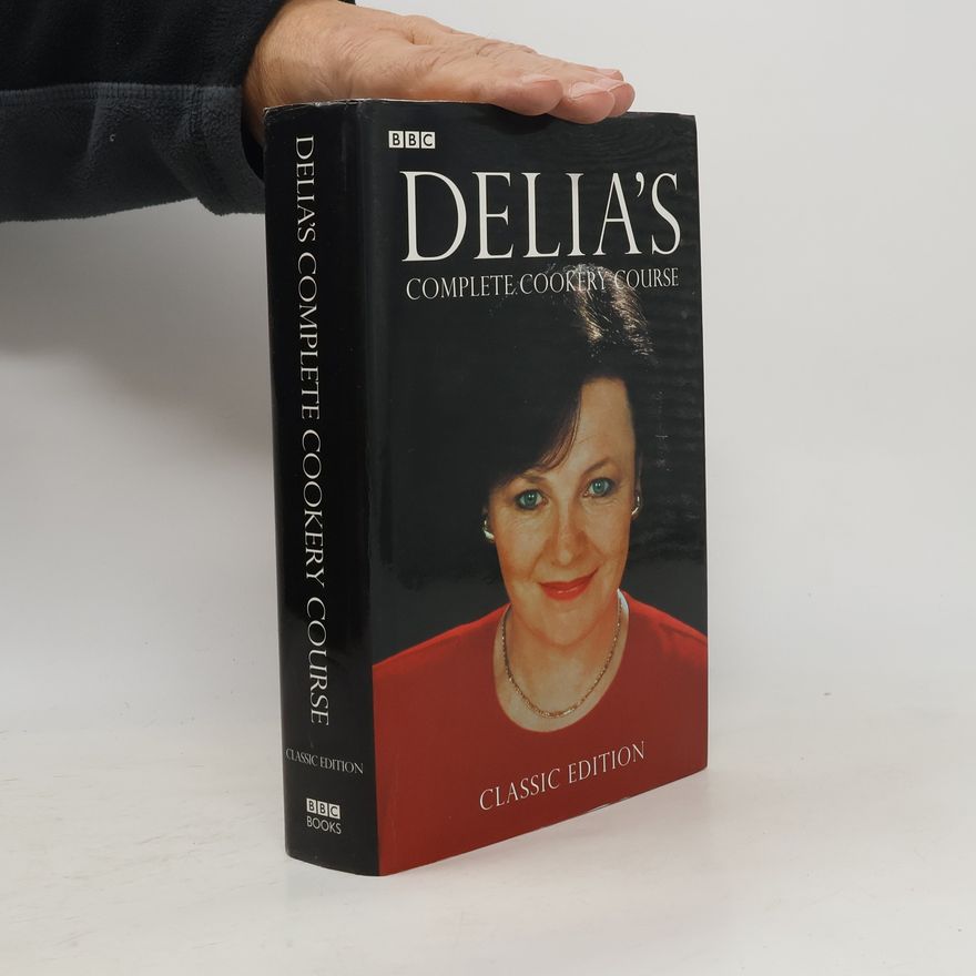 Delia Smith Delia Smith's Complete Cookery Course