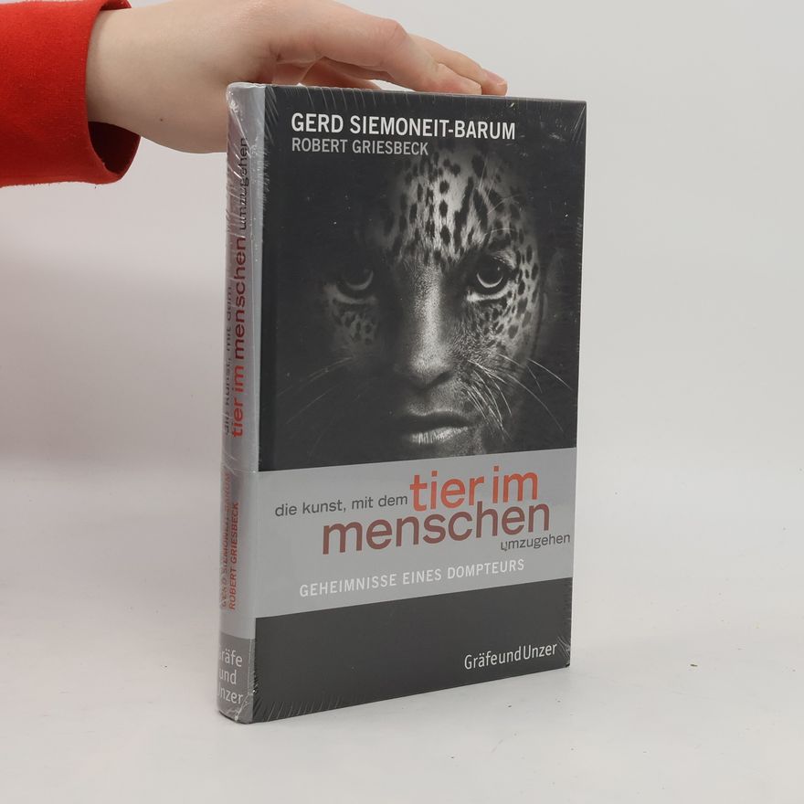 Gerd Siemoneit Barum Die Kunst, mit dem Tier im Menschen umzugehen