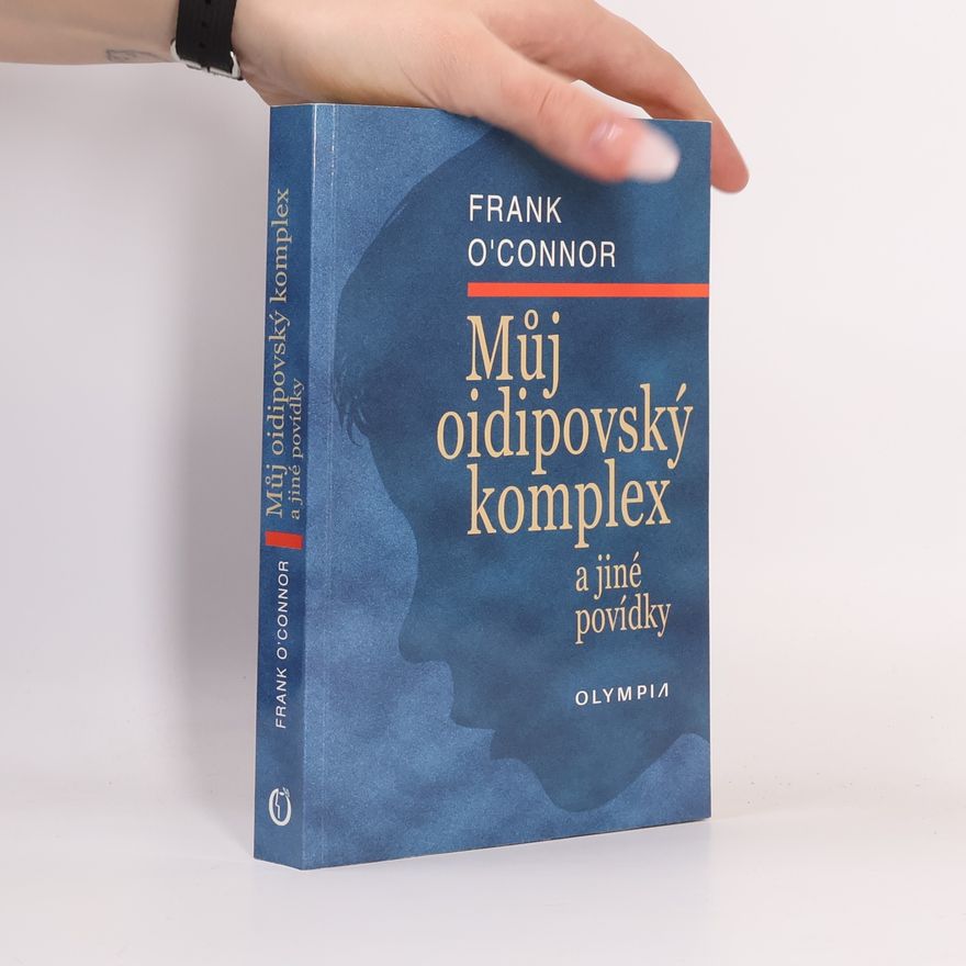 Frank O'Connor Můj oidipovský komplex a jiné povídky