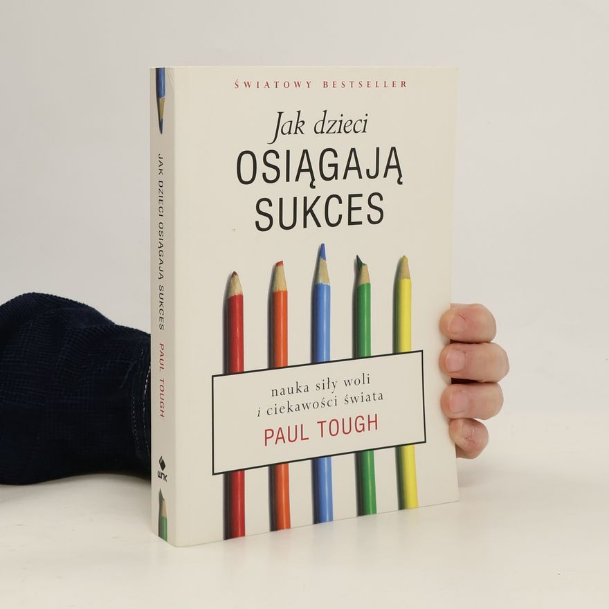 Paul Tough Jak dzieci osiągają sukces