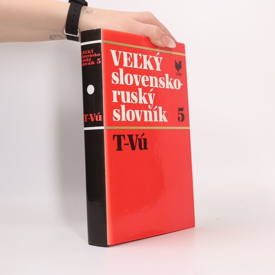 Jana Benkovičová Veĺký slovensko-ruský slovník. Diel 5., T-Vú