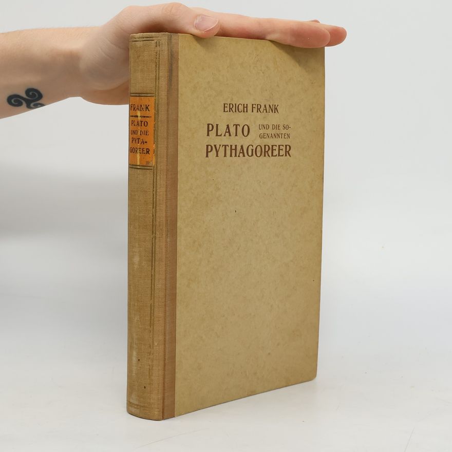 Erich Frank Plato und die sogenannten Pythagoreer