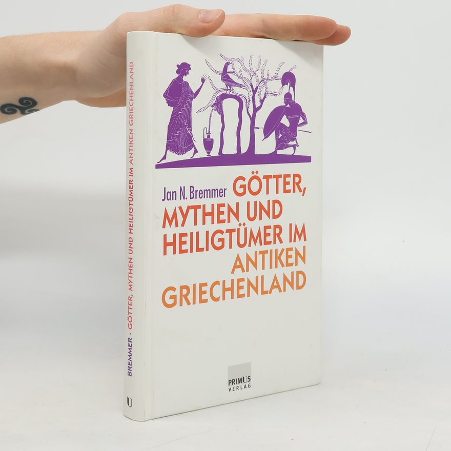 Jan N. Bremmer Götter, Mythen und Heiligtümer im antiken Griechenland