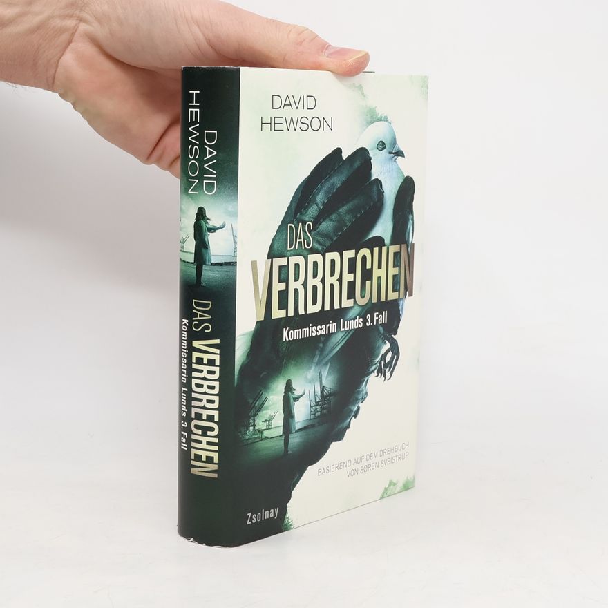 David Hewson Das Verbrechen - Kommissarin Lunds 3. Fall