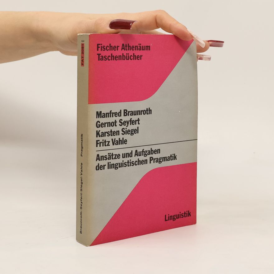 Manfred Braunroth Ansätze und Aufgaben der linguistischen Pragmatik