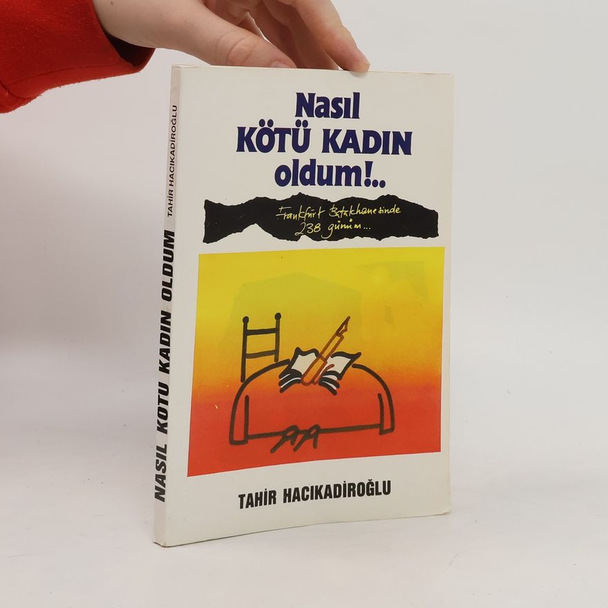 Tahir Hacıkadiroğlu Nasıl Kötü Kadın oldum!