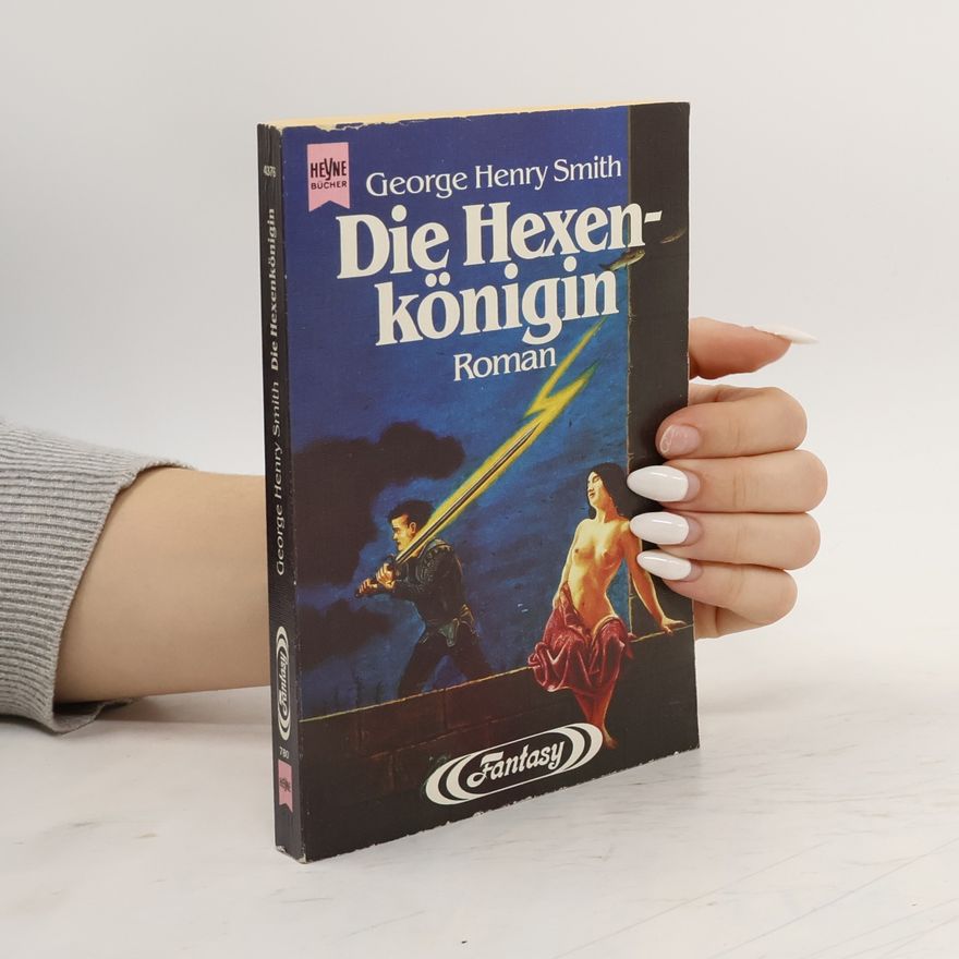 George Henry Smith Die Hexenkönigin. Fantasy Roman.