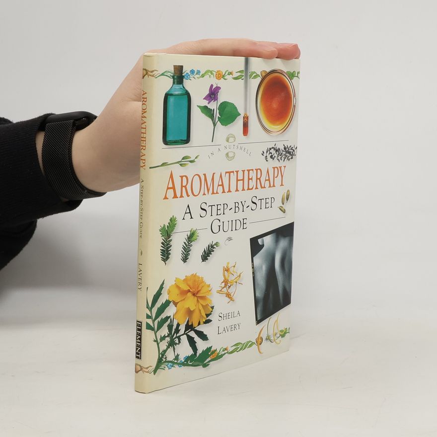 Sheila Lavery Aromatherapy : a step-by-step guide