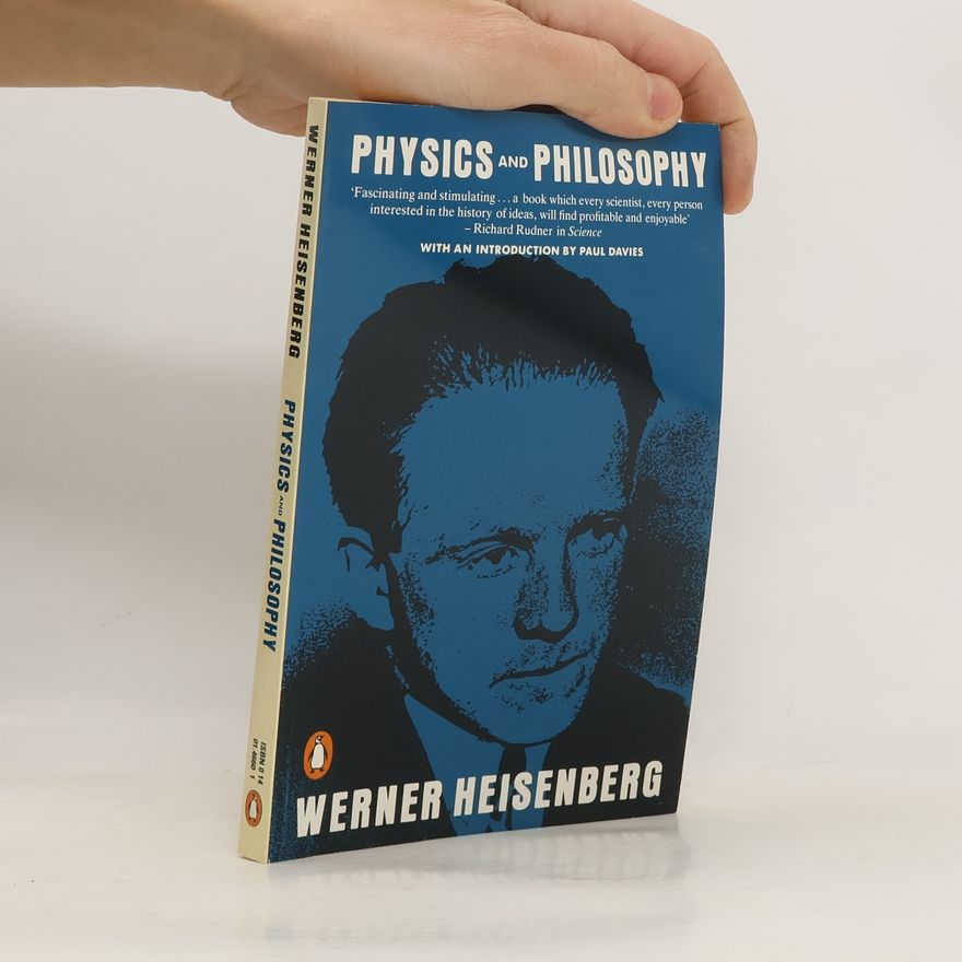 Werner Heisenberg Physics and Philosophy