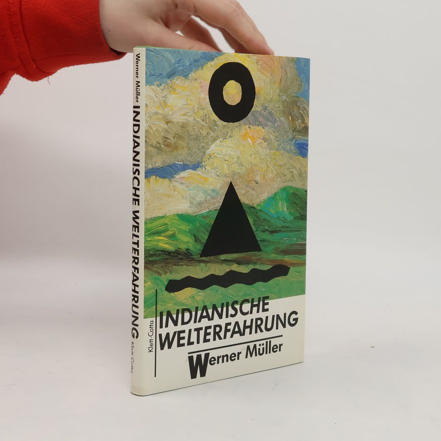 Werner Müller Indianische Welterfahrung