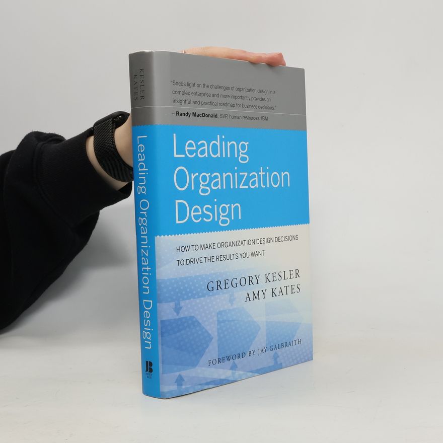 Gregory Kesler Leading Organization Design