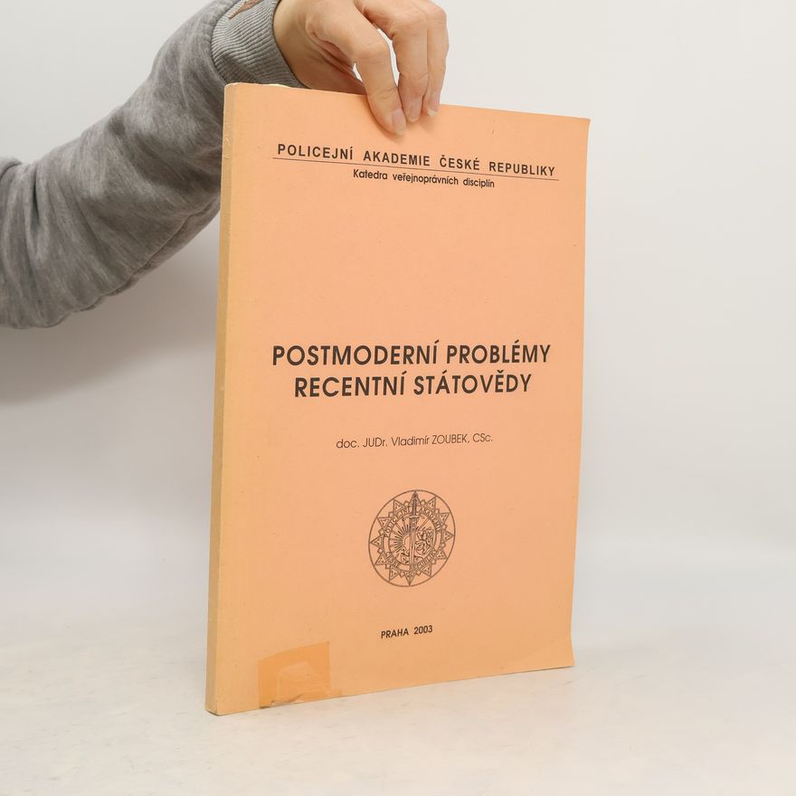 Policejní akademie České republiky. Katedra veřejnoprávních disciplín Policejní akademie České republiky: Postmoderní problémy recentní státovědy