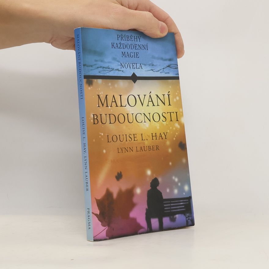 Lynn Lauber Malování budoucnosti