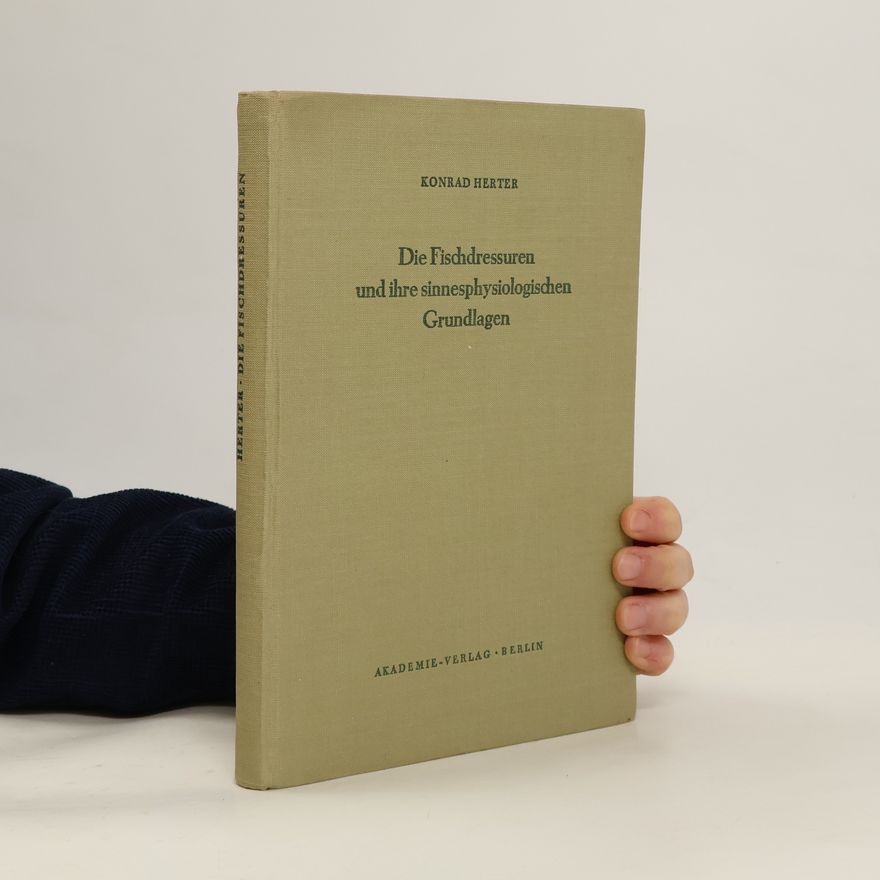 Konrad Herter Die Fischdressuren und ihre sinnesphysiologischen Grundlagen