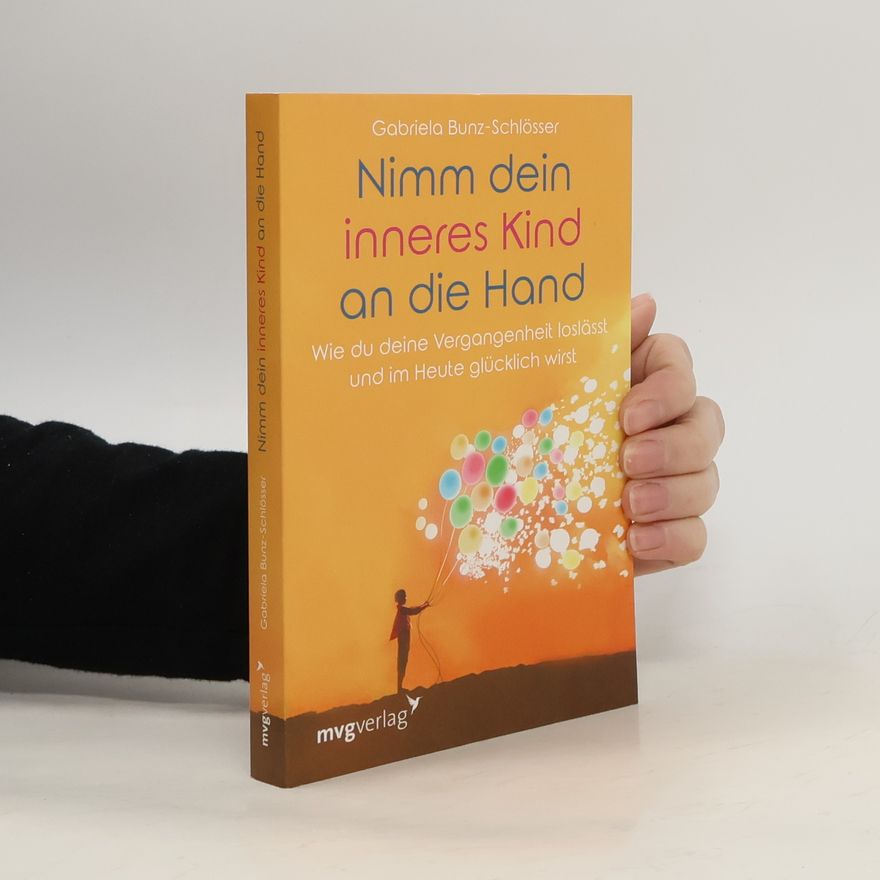 Gabriela Bunz Schlösser Nimm dein inneres Kind an die Hand