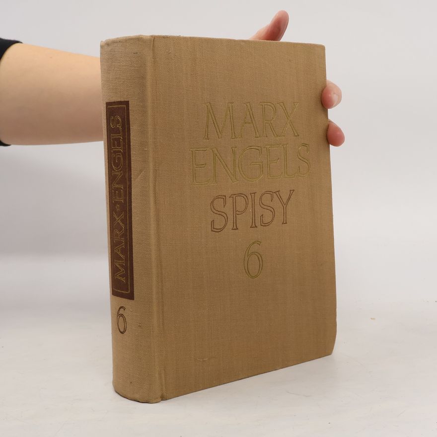 B. Engels Marx, Engels. Spisy, svazek 6