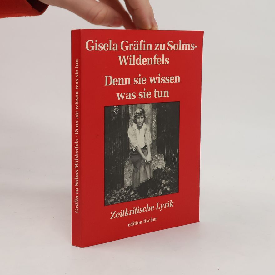 Gisela Gräfin zu Solms-Wildenfels Denn sie wissen was sie tun