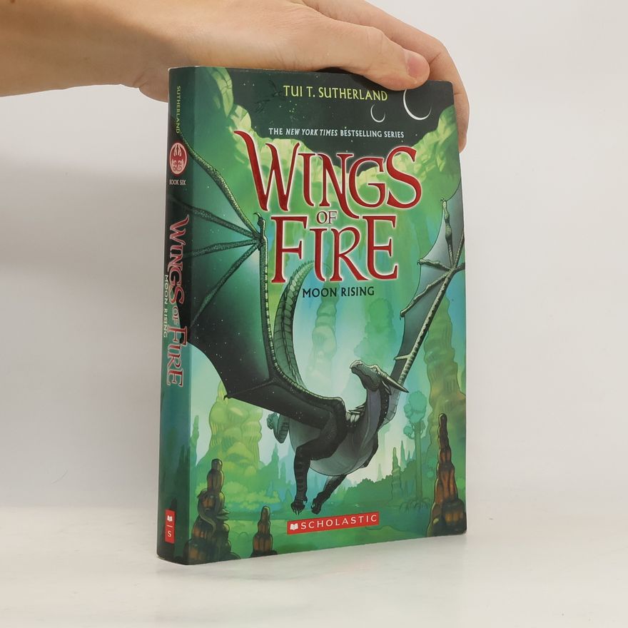 Tui Sutherland Moon Rising (Wings of Fire, Book 6)
