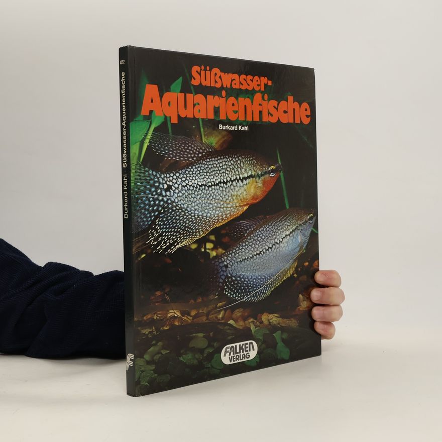 Burkard Kahl Süsswasser-Aquarienfische
