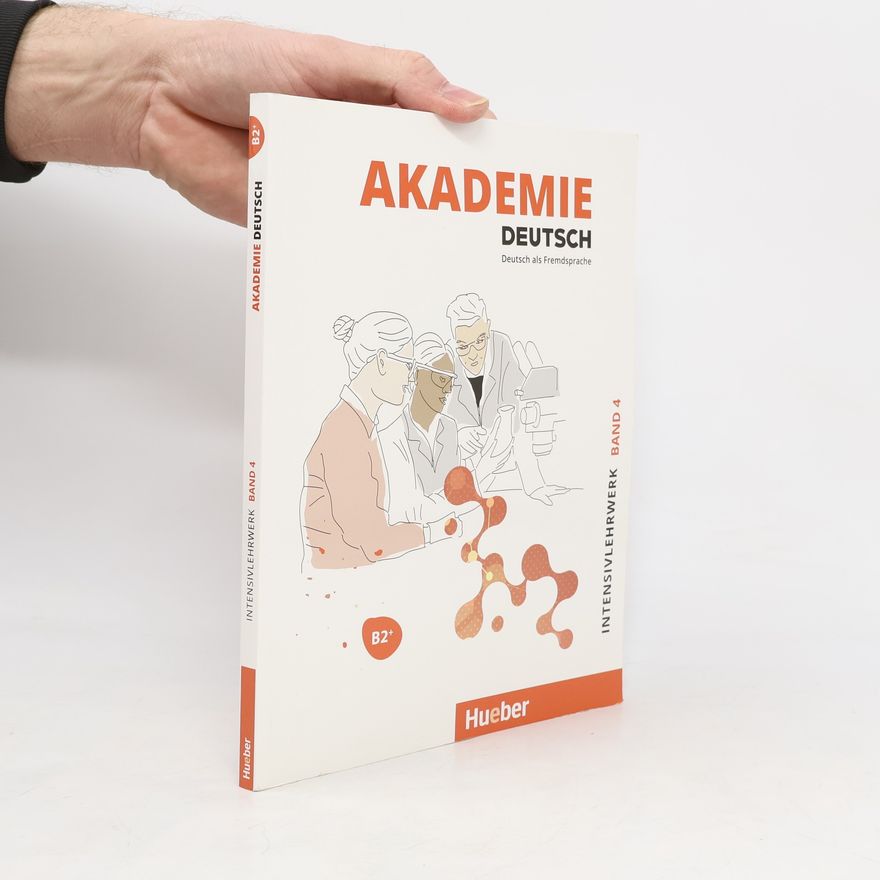 Europäische Wirtschafts und Sprachenakademie Akademie Deutsch B2+.Intensivlehrwerk mit Audios online. Band 4
