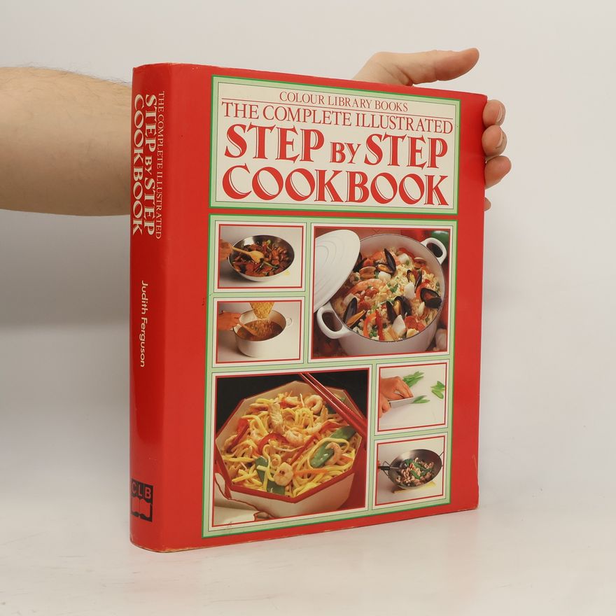 Judith Lynn Ferguson Colour Library Books: The Complete Illustrated Step by Step Cook Book