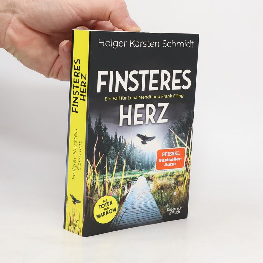 Holger Karsten Schmidt Finsteres Herz. Ein Fall für Lona Mendt und Frank Elling