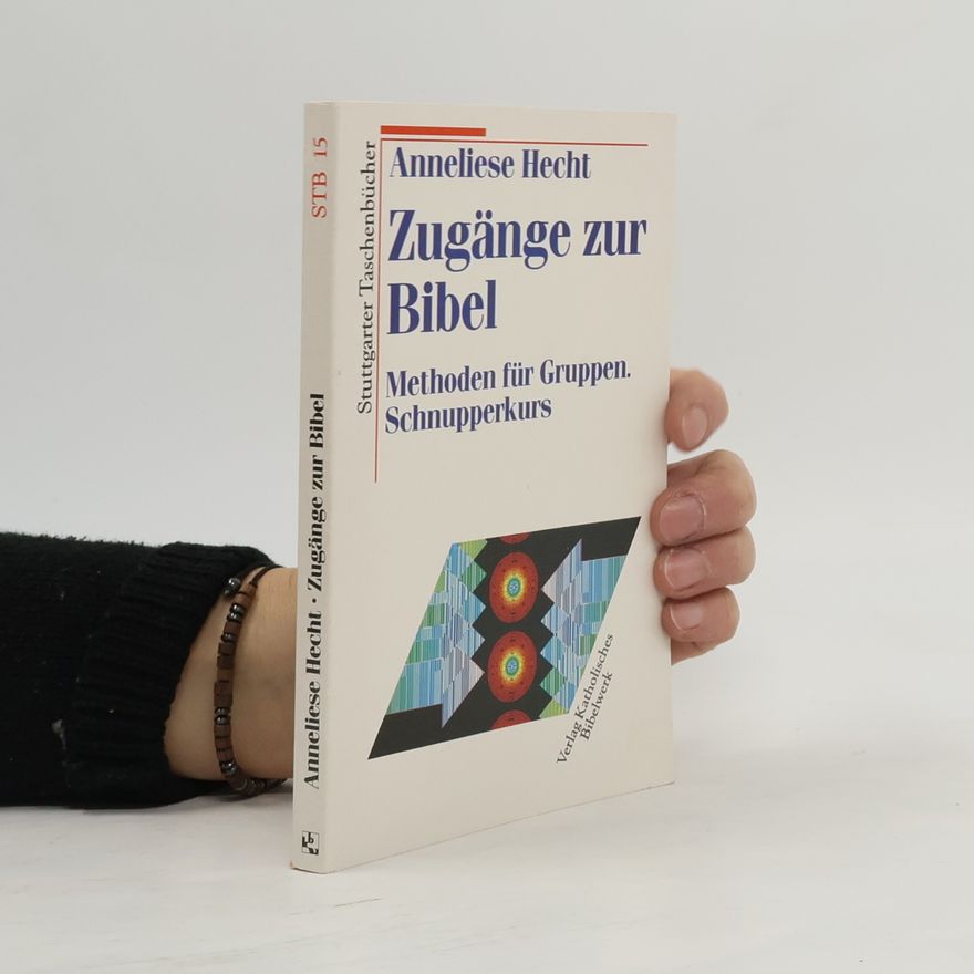 Anneliese Hecht Stuttgarter Taschenbücher - 15: Zugänge zur Bibel. Methoden für Gruppen. Schnupperkurs.