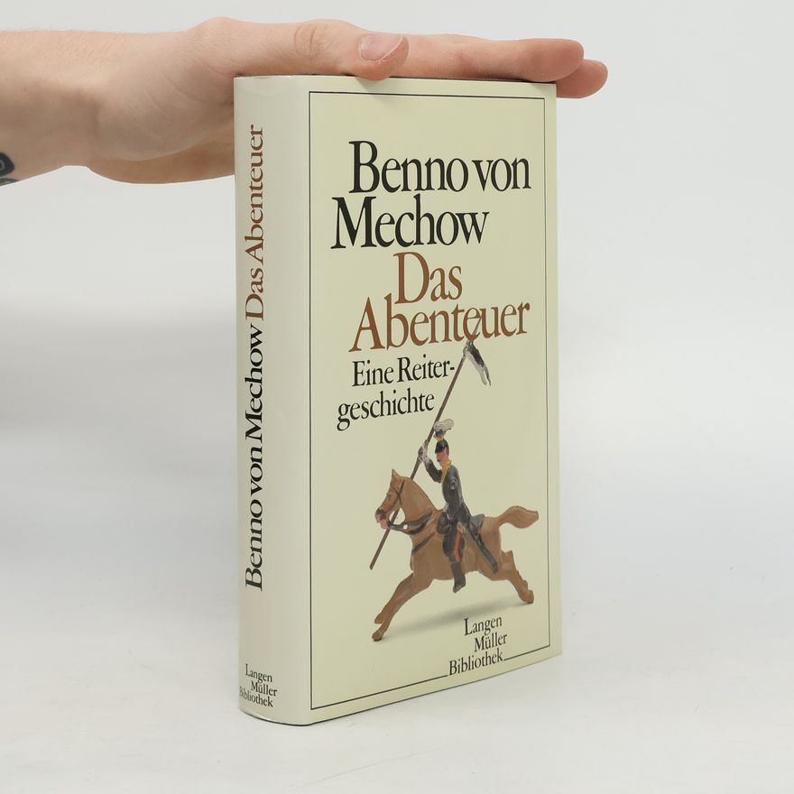 Benno von Mechow Das Abenteuer