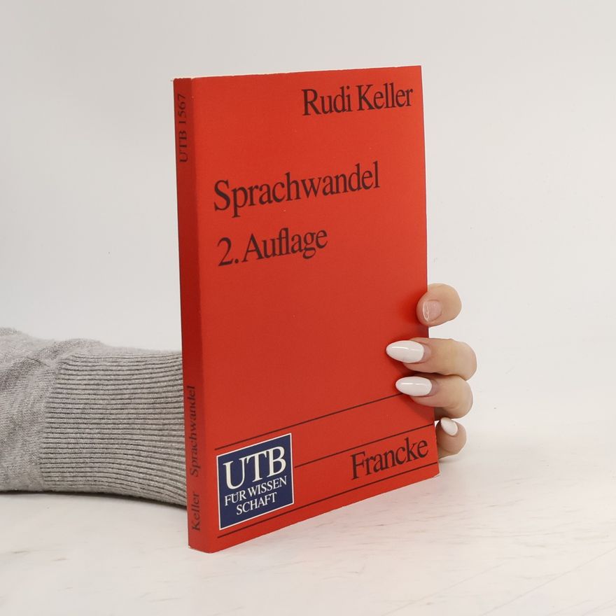Rudi Keller UTB: Sprachwandel. Von der unsichtbaren Hand in der Sprache. 3. Auflage