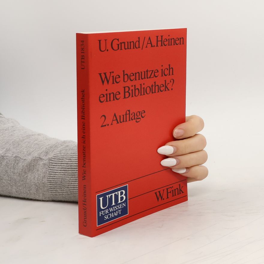 Armin Heinen UTB - 1834: Wie benutze ich eine Bibliothek? Basiswissen - Strategien - Hilfsmittel. 2. Auflage