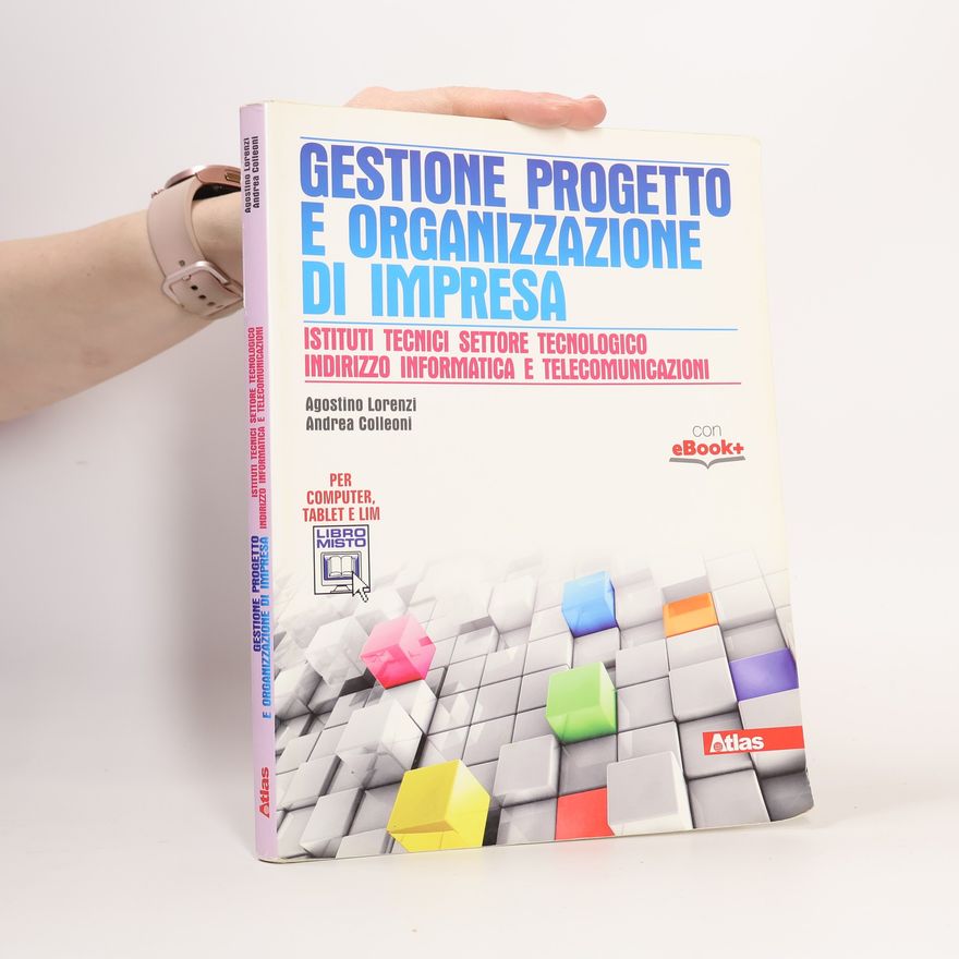 Andrea Colleoni Gestione progetto e organizzazione d'impresa. Per gli Ist. tecnici. Con e-book. Con espansione online