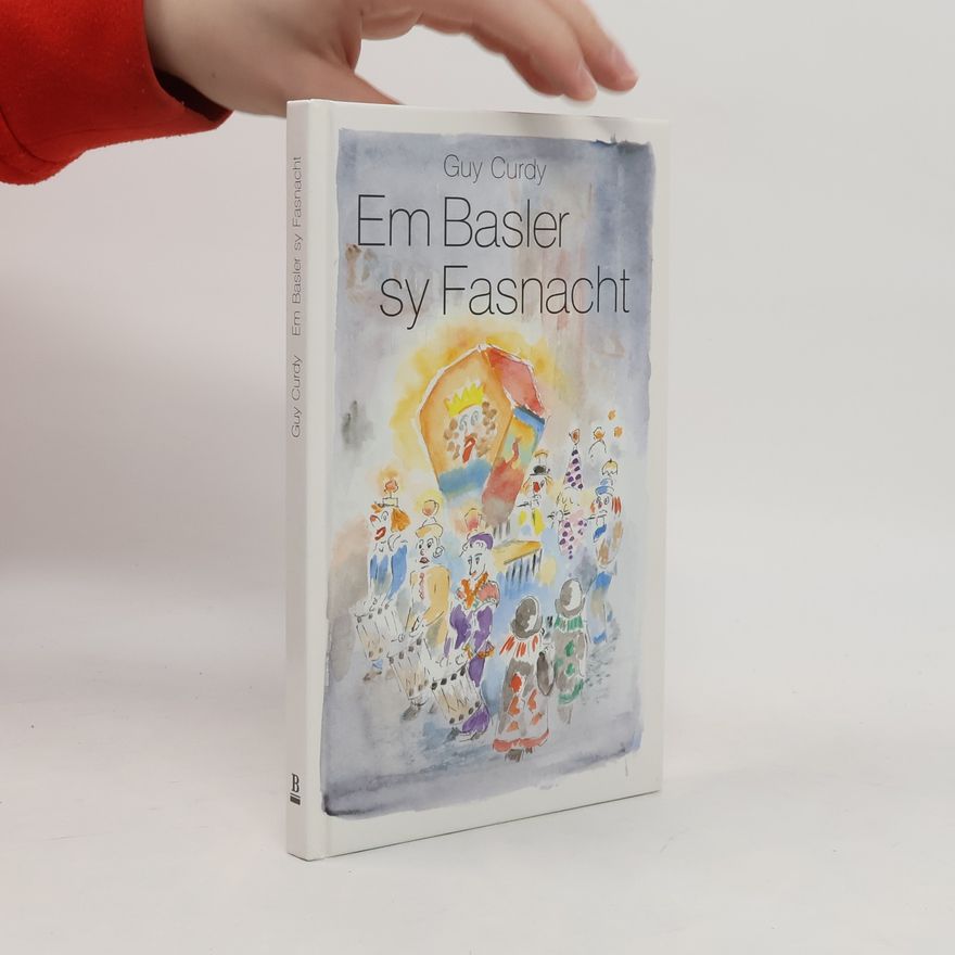 Guy Curdy Em Basler sy Fasnacht
