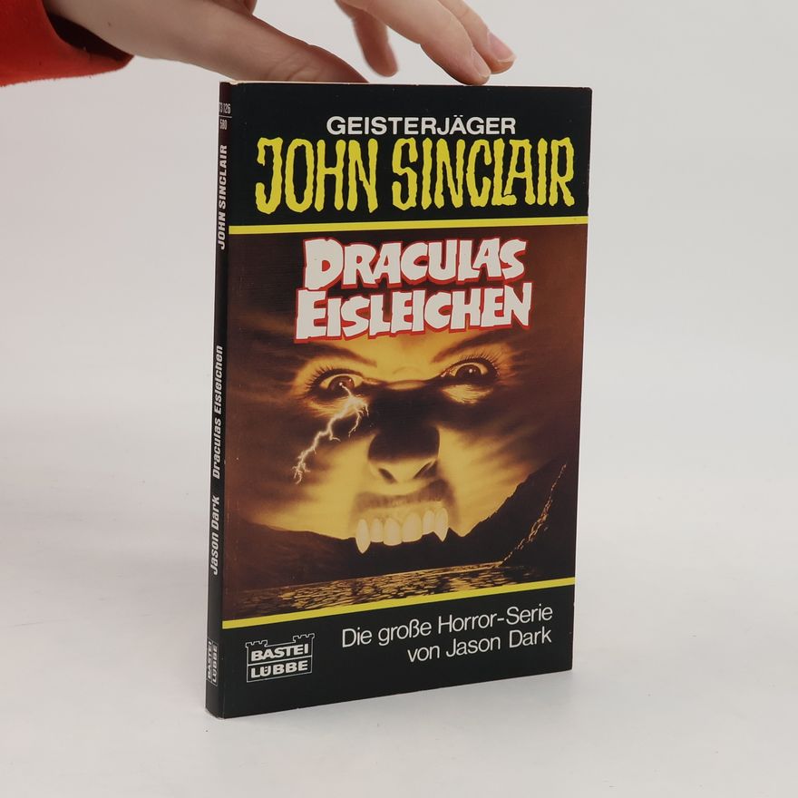 Jason Dark Geisterjäger John Sinclair, Draculas Eisleichen. Horror-Roman