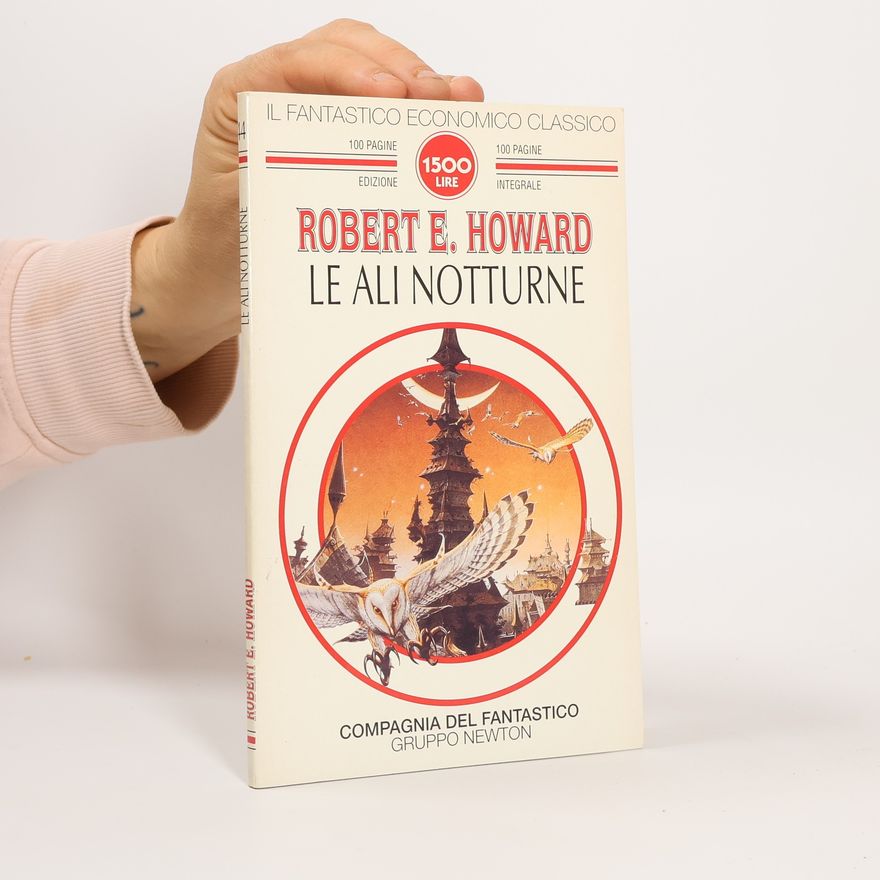 Robert E. Howard Il fantastico economico classico: Le ali notturne - Integrale