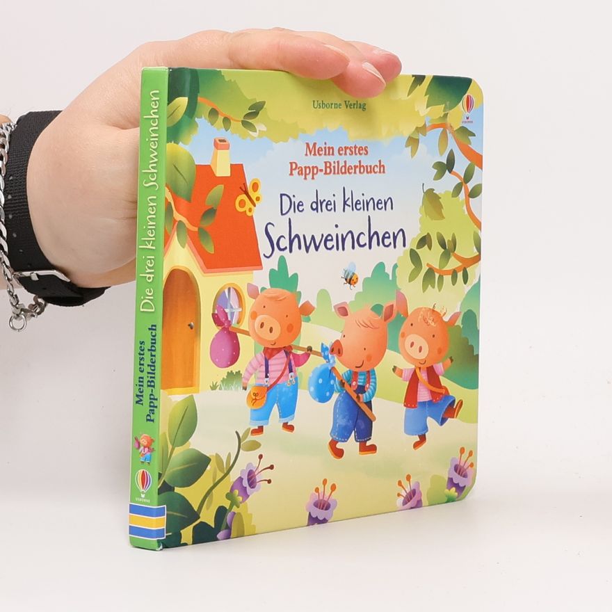 Lesley Sims Mein erstes Papp-Bilderbuch: Die drei kleinen Schweinchen