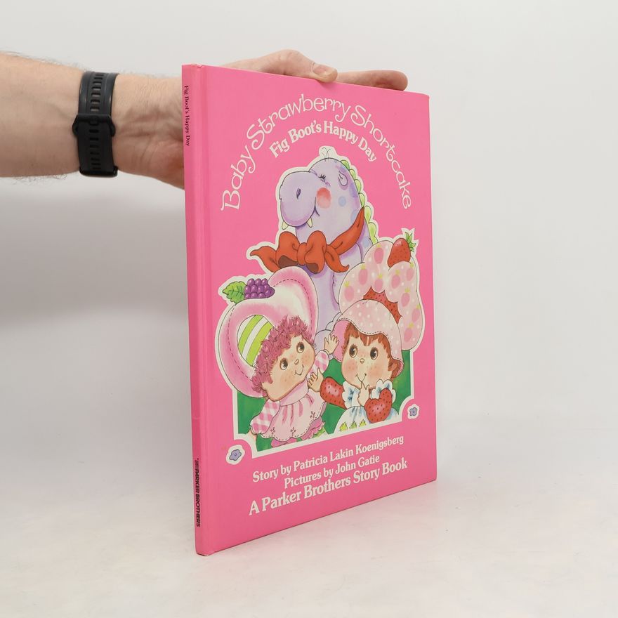 Patricia Lakin Koenigsberg Baby Strawberry Shortcake: Fig Boot's Happy Day
