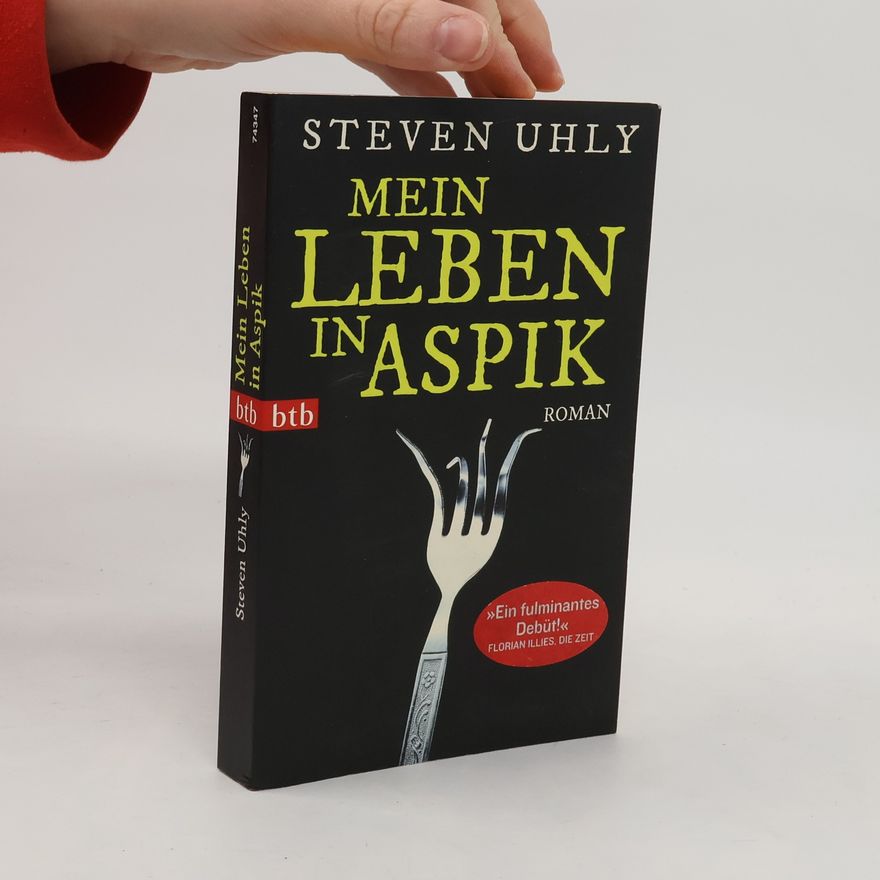 Steven Uhly Mein Leben in Aspik