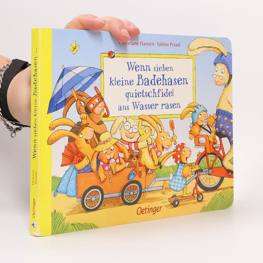 Sabine Praml Wenn sieben kleine Badehasen quietschfidel ans Wasser rasen