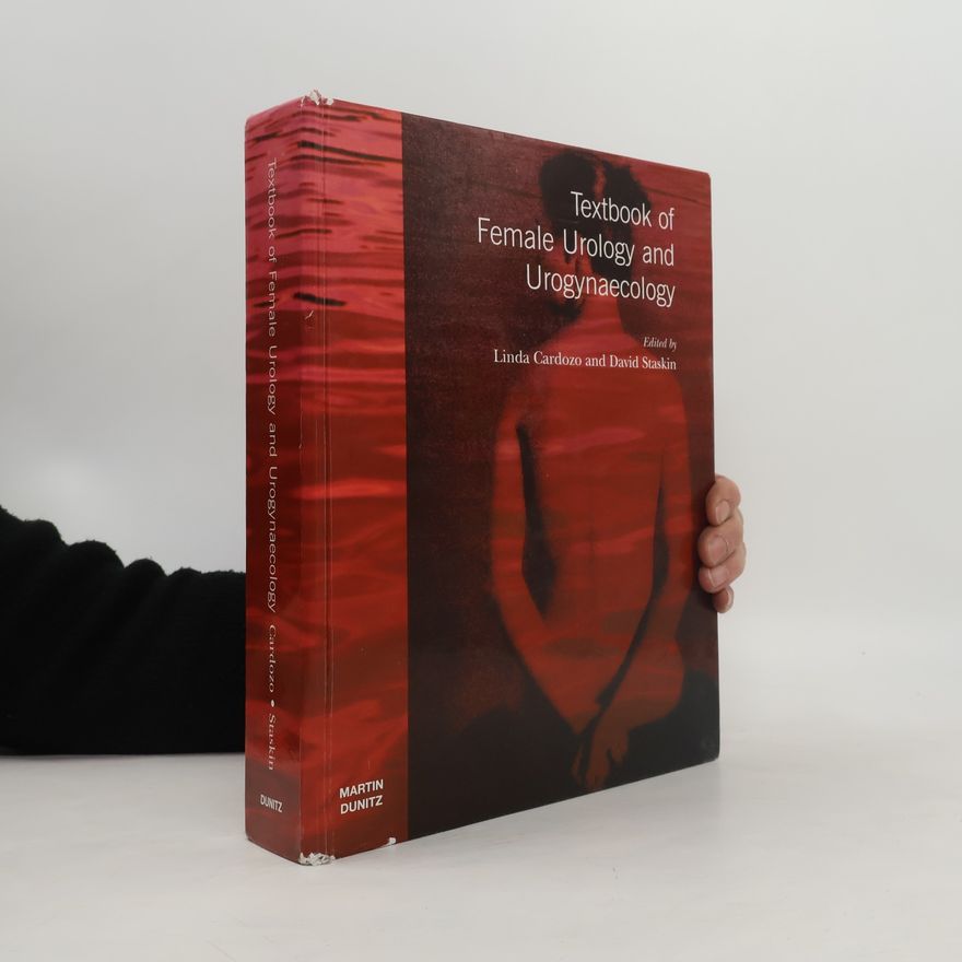 Linda Cardozo Textbook of Female Urology and Urogynaecology