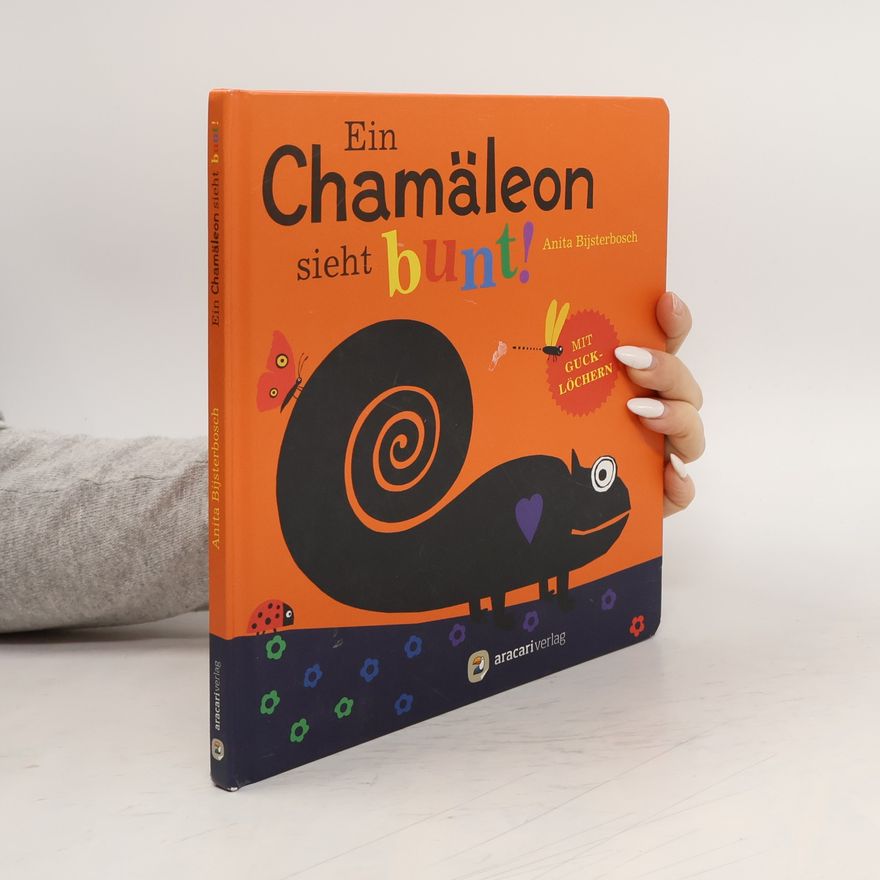 Anita Bijsterbosch Ein Chamäleon sieht bunt!