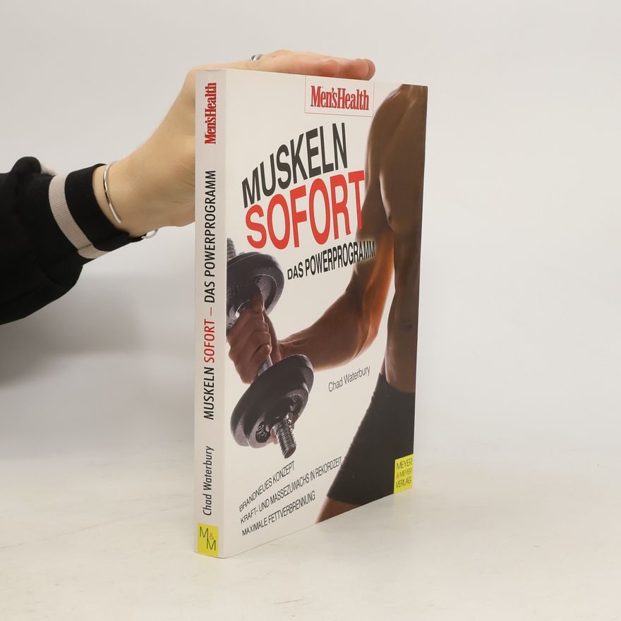 Chad Waterbury Muskeln sofort - das Powerprogramm