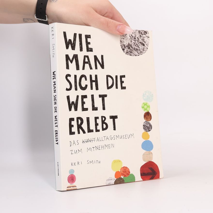 Keri Smith Wie man sich die Welt erlebt