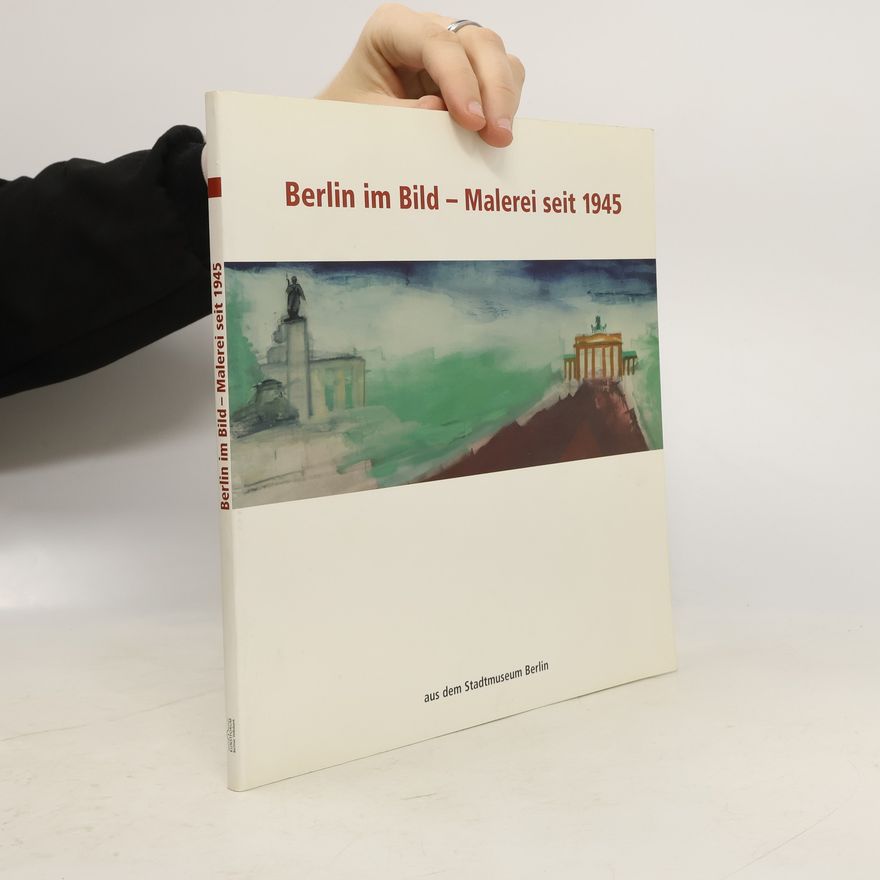 AA.VV. Berlin im Bild. Malerei seit 1945