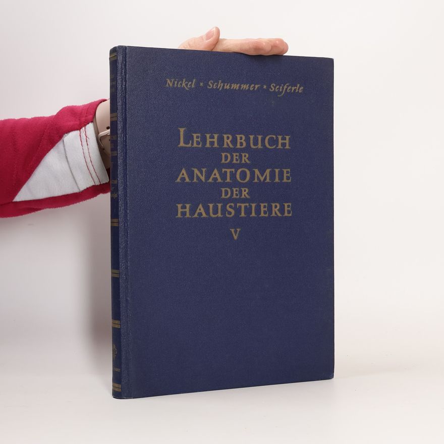 August Schummer Lehrbuch der Anatomie der Haustiere. Band V. Anatomie der Hausvögel