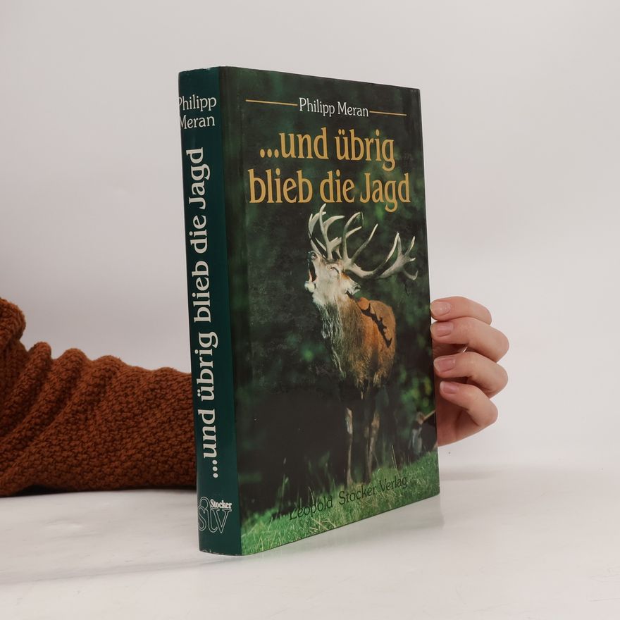Philipp von Meran ... und übrig blieb die Jagd