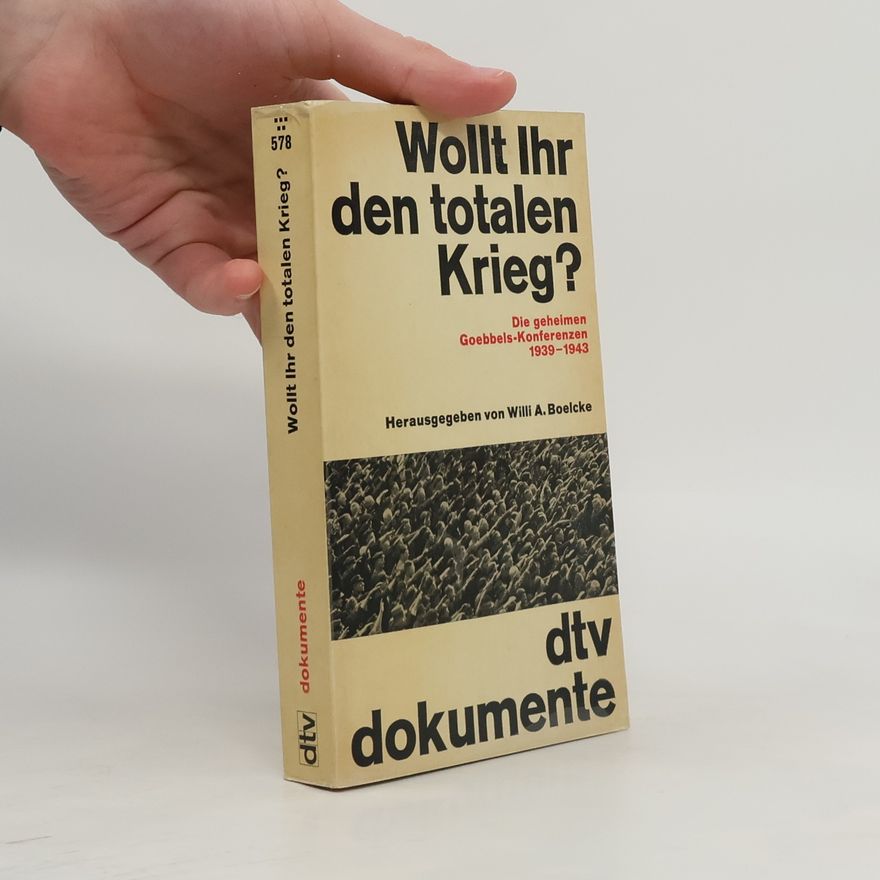 Willi A. Boelcke Wollt ihr den totalen Krieg?