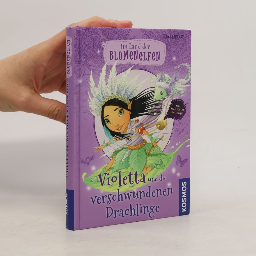 Lara Faraway Im Land der Blumenelfen - Violetta und die verschwundenen Drachlinge