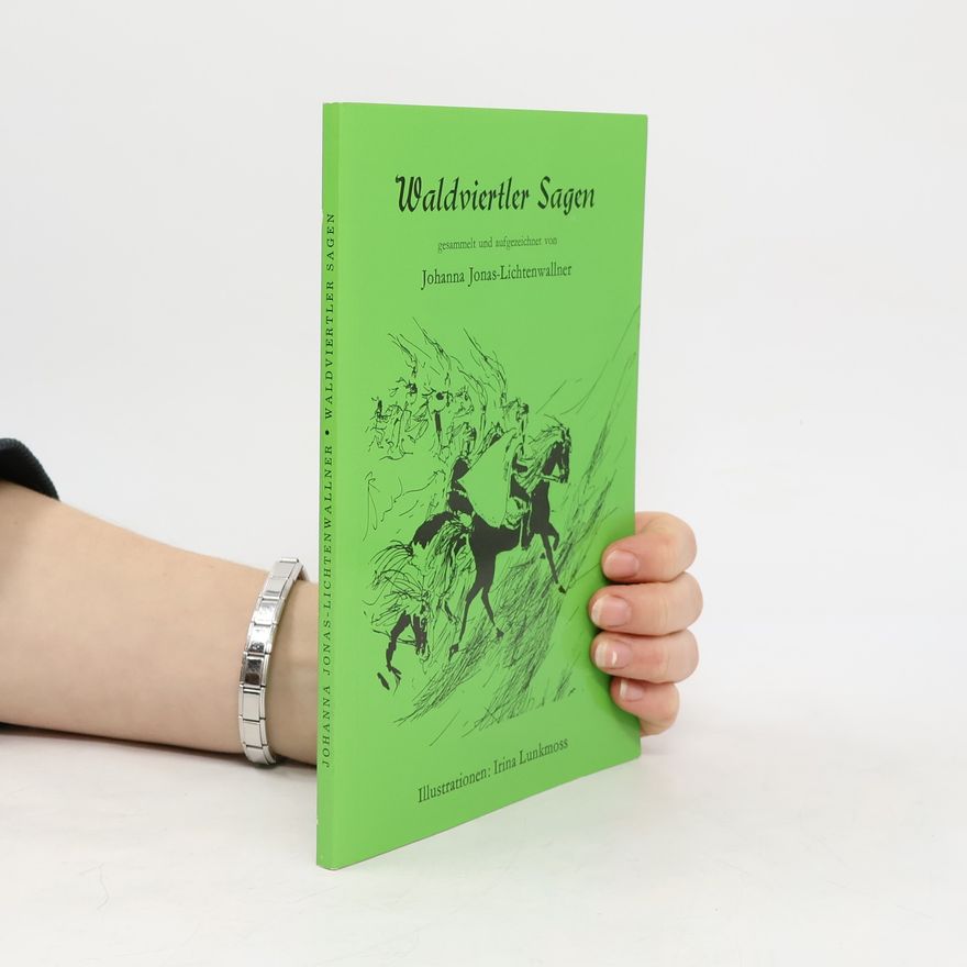 Johanna Jonas-Lichtenwallner Waldviertler Sagen