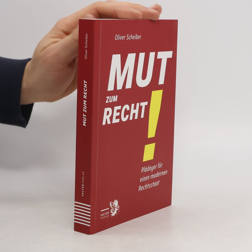Oliver Scheiber Mut zum Recht!